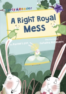 A Right Royal Mess : (Purple Early Reader)