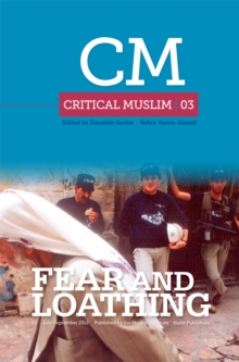Critical Muslim 3 : Fear and Loathing