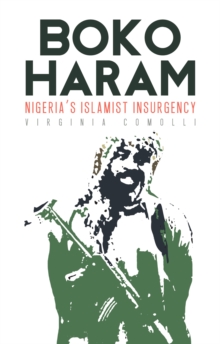 Boko Haram Nigerias Islamist Insurgency