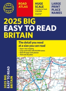 2025 Philip's Big Easy to Read Britain Road Atlas : (A3 Paperback)