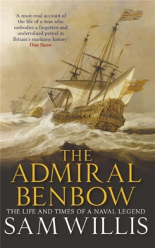The Admiral Benbow : The Life and Times of a Naval Legend