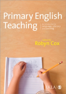 Primary English Teaching : An Introduction to Language, Literacy and Learning