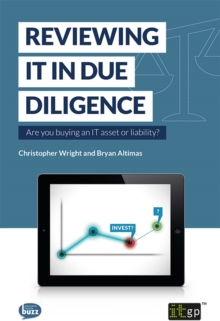 Reviewing IT in Due Diligence : Are you buying an IT asset or liability
