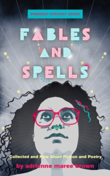 Fables and Spells : Collected and New Short Fiction and Poetry