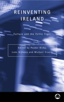 Reinventing Ireland : Culture, Society and the Global Economy