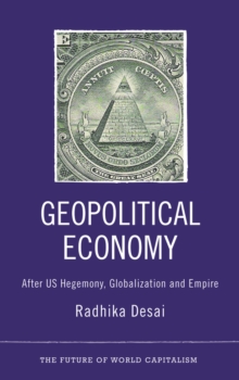 Geopolitical Economy : After US Hegemony, Globalization and Empire