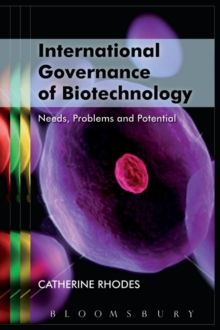 International Governance of Biotechnology : Needs, Problems and Potential