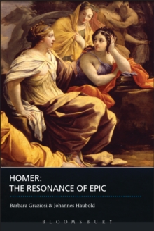 Homer : The Resonance of Epic