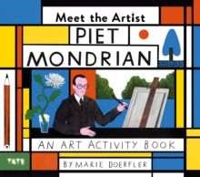 Meet the Artist: Piet Mondrian : An Art Activity Book