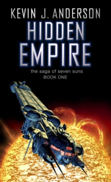 Hidden Empire : The Saga Of Seven Suns - Book One