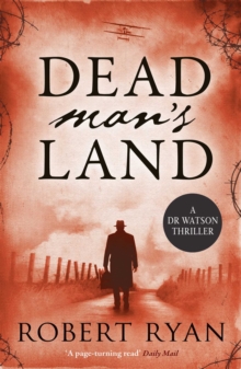 Dead Man's Land : A Doctor Watson Thriller