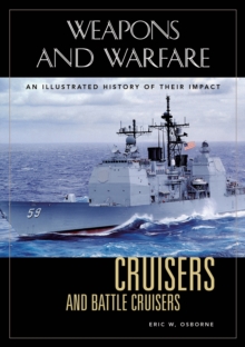 Cruisers and Battle Cruisers : An Illustrated History of Their Impact