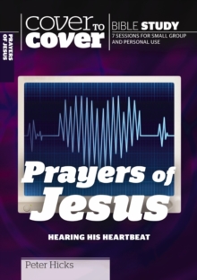 The Prayers of Jesus : Hearing His Heartbeat