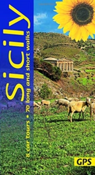 Sicily Sunflower Guide : 70 long and short walks with detailed maps and GPS; 8 car tours with pull-out map