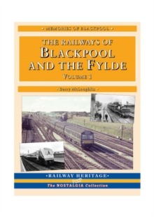 The Railways of Blackpool and the Fylde : Pt. 1