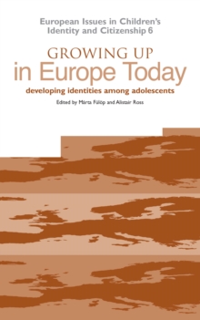 Growing Up in Europe Today : Developing Identities Among Adolescents