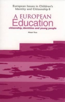 A European Education : Citizenship, Identities and Young People
