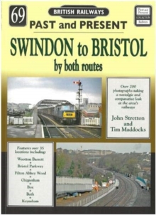 Past and Present No 69 : Swindon to Bristol by both routes