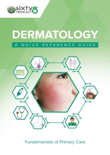 Dermatology : A Quick Reference Guide