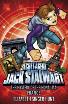 Jack Stalwart: The Mystery of the Mona Lisa : France: Book 3