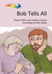 Bob Tells All : Books Beyond Words tell stories in pictures to help people with intellectual disabilities explore and understand their own experiences
