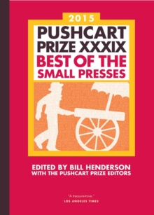 The Pushcart Prize XXXIX : Best of the Small Presses 2015 Edition