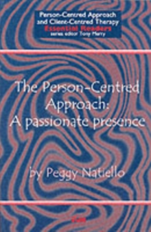 The Person-Centred Approach : A Passionate Presence