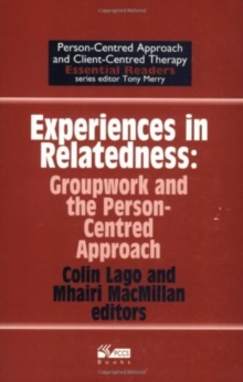 Experiences in Relatedness : Groupwork and the Person-centred Approach