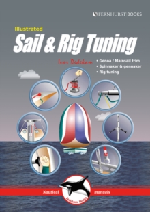 Illustrated Sail & Rig Tuning : Genoa & Mainsail Trim, Spinnaker & Gennaker, Rig Tuning