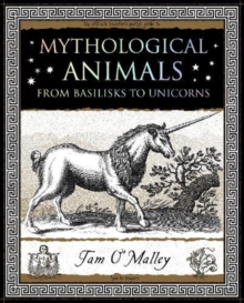 Mythological Animals : from Basilisks to Unicorns