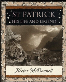 St Patrick : His Life and Legend