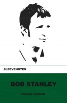 Sleevenotes : Bob Stanley