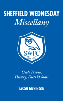 Sheffield Wednesday Miscellany : Owls Trivia, History, Facts & Stats