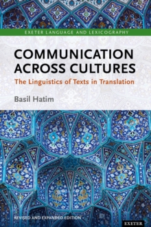 Communication Across Cultures : The Linguistics of Texts in Translation (Expanded and Revised Edition)
