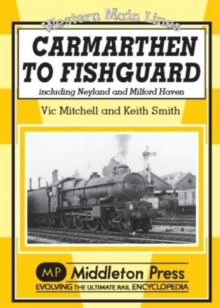 Carmarthen to Fishguard : Including Neyland and Milford Haven
