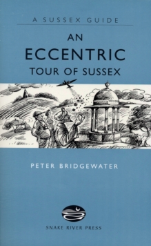 An Eccentric Tour of Sussex