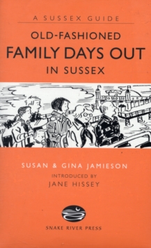 Old Fashioned Family Days Out in Sussex