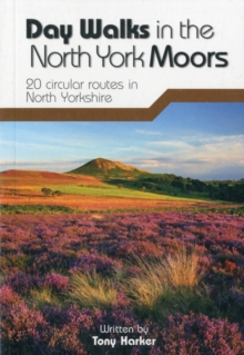 Day Walks in the North York Moors : 20 circular routes in North Yorkshire