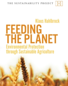 Feeding the Planet : Environmental Protection through Sustainable Agriculture