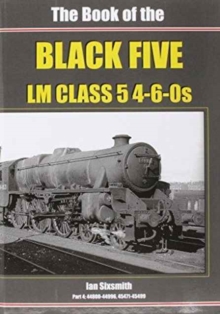 The Book of the Black Fives LM Class 5 4-6-0s : 44800-44996, 45471-45499 Part 4