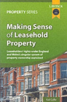 Making Sense Of Leasehold Property : Leaseholders' rights in England & Wales