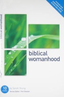 Biblical Womanhood : Ten studies for individuals or groups