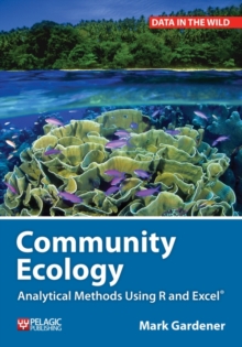 Community Ecology : Analytical Methods Using R and Excel