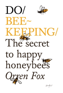 Do Beekeeping : The Secret to Happy Honey Bees