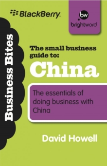 The Small Business Guide to China : How small enterprises can sell their goods or services to markets in China