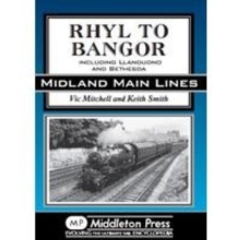 Rhyl to Bangor : Including Llandudno and Bethesda