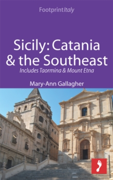 Sicily: Catania & the Southeast Footprint Focus Guide : Includes Taormina & Mount Etna