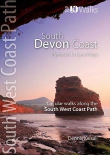 South Devon Coast - Plymouth to Lyme Regis : Circular Walks along the South West Coast Path