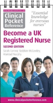 Clinical Pocket Reference Become a UK Registered Nurse : A comprehensive resource for IENs (internationally educated nurses)