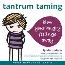 Tantrum Taming : Blow Away Your Angry Feelings